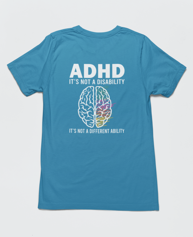 ADHD Is Not a Disability It's Not a Different Ability T Shirt For Men