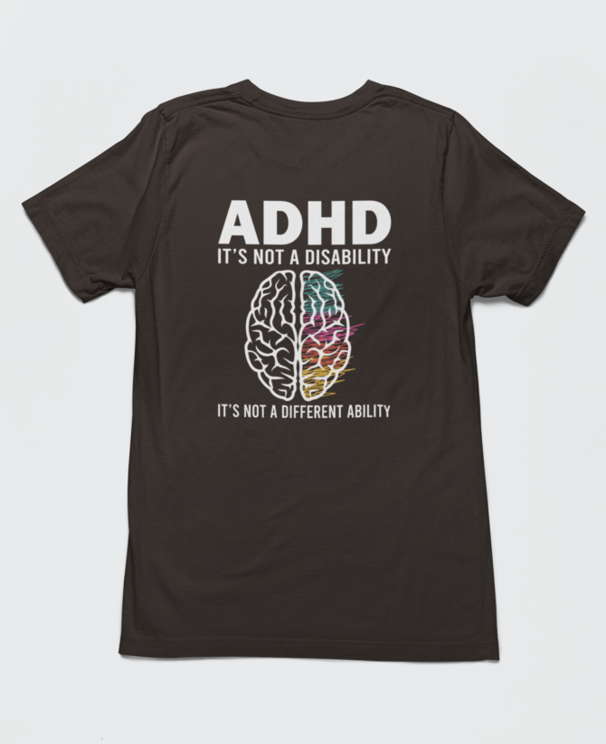 ADHD Is Not a Disability It's Not a Different Ability T Shirt For Men