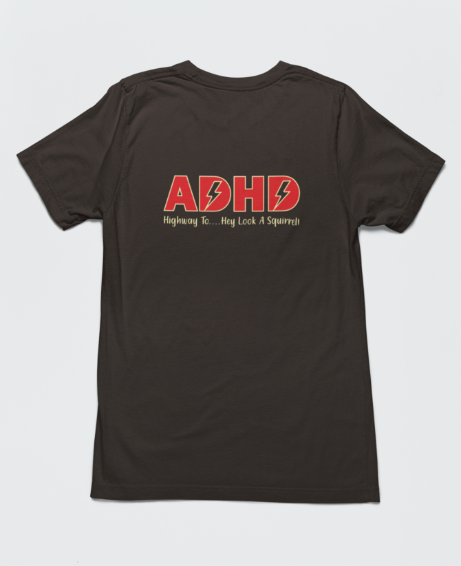 ADHD Highway To Hey Look a Squirrel T Shirt For Men