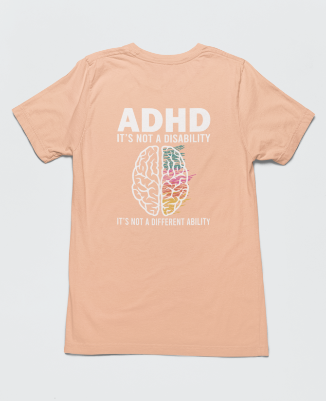 ADHD Is Not a Disability It's Not a Different Ability T Shirt For Men