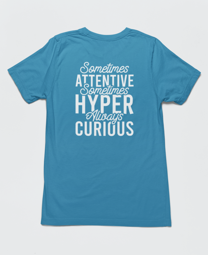 Adhd Sometimes Attentive Sometimes Hyper Always Curious T Shirt For Men