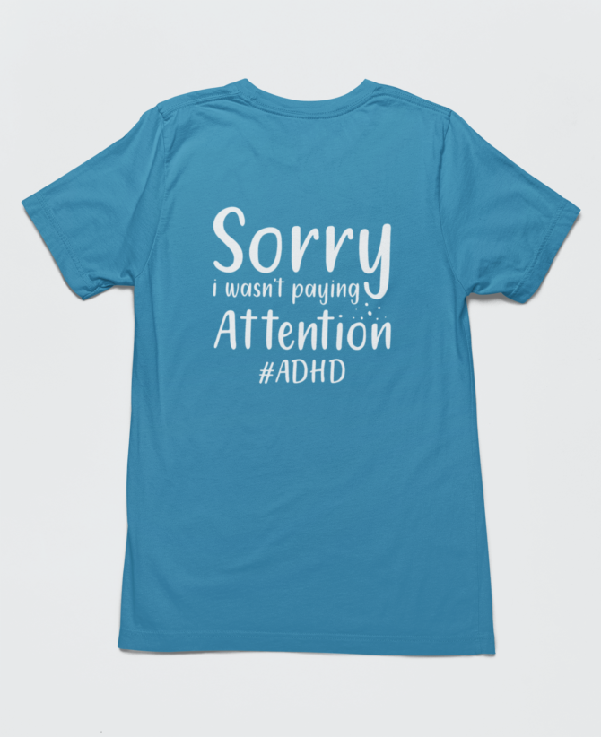 Sorry I wasn't Paying Attention ADHD T Shirt For Men