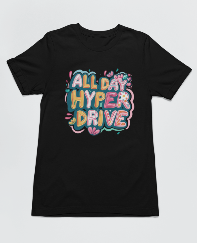 All Day Hyper Drive ADHD T Shirt For Men