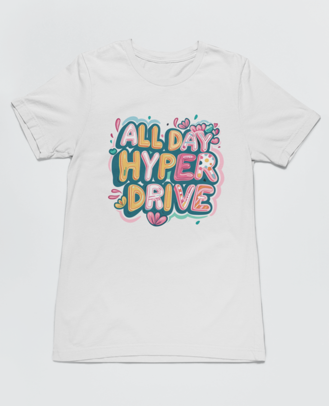 All Day Hyper Drive ADHD T Shirt For Men