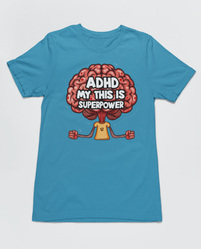 ADHD Is My Super Power T-Shirt For Men