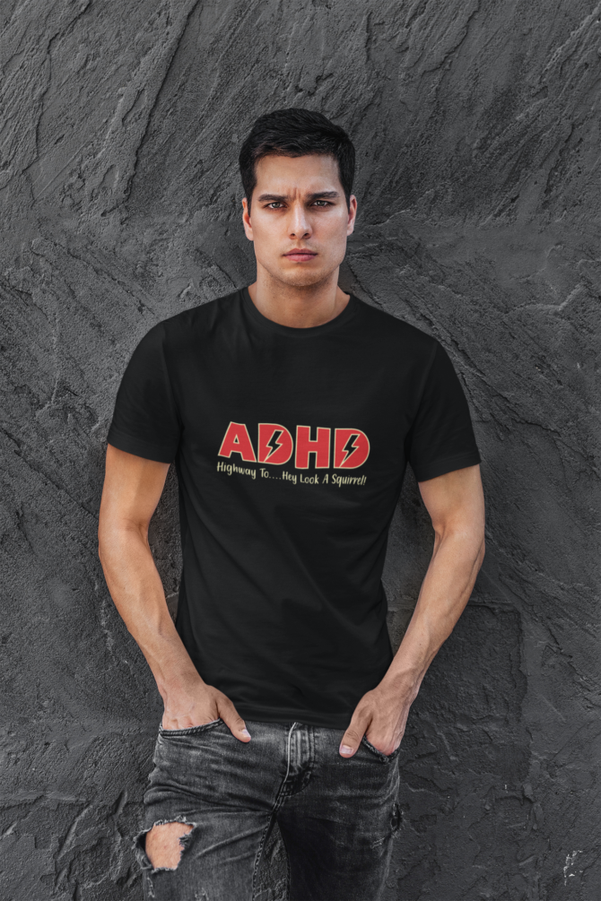 ADHD Highway To Hey Look a Squirrel T Shirt For Men