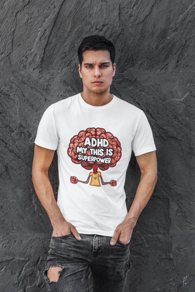 ADHD Is My Super Power T-Shirt For Men