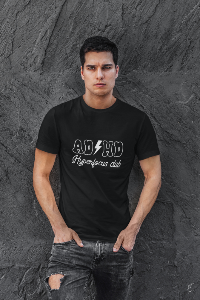 ADHD Hyperfocus Club T Shirt For Men