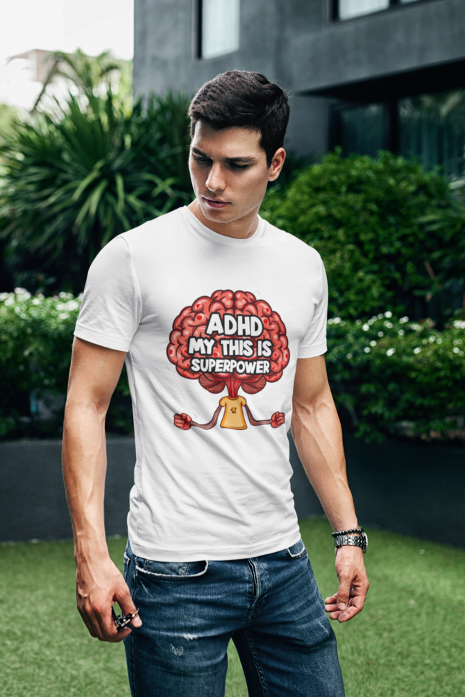 ADHD Is My Super Power T-Shirt For Men