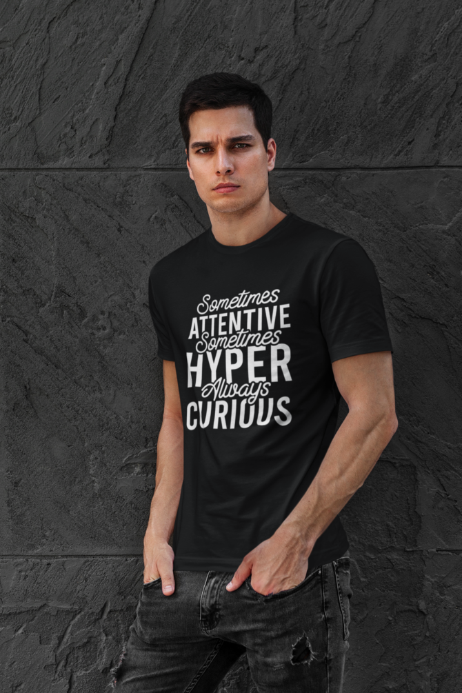 Adhd Sometimes Attentive Sometimes Hyper Always Curious T Shirt For Men