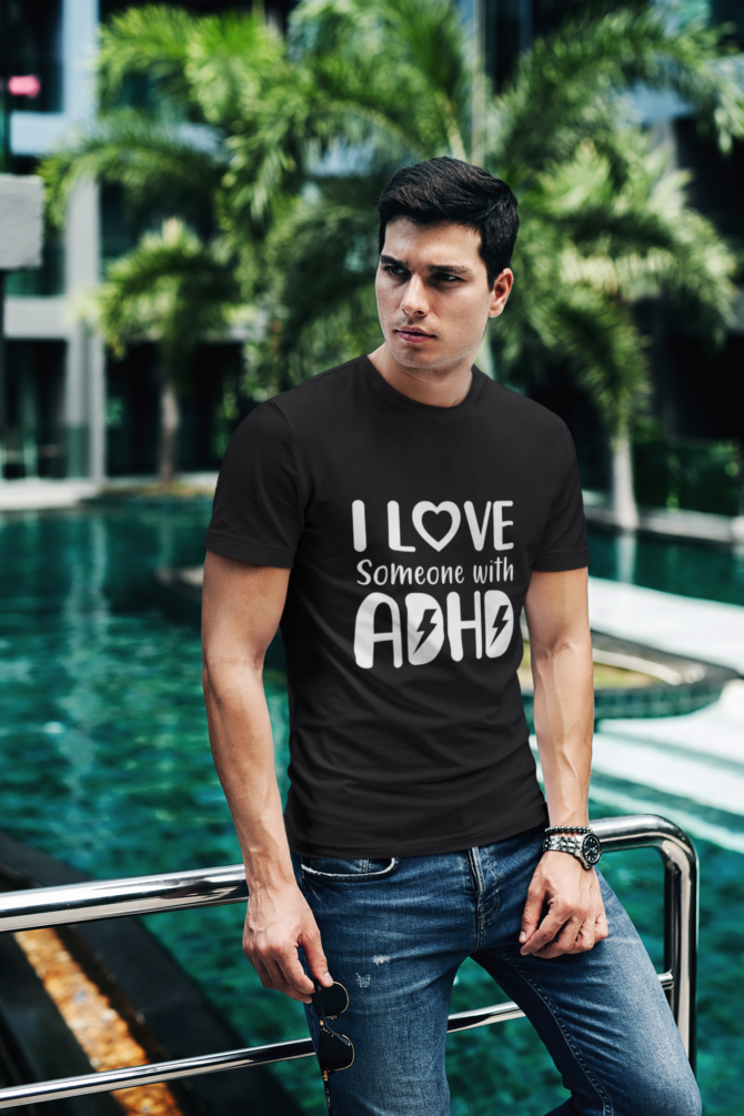 I Love Someone With ADHD T Shirt For Men