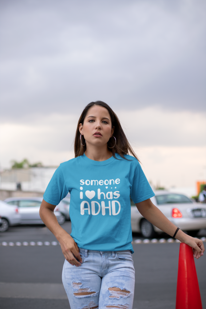 Someone I love Has Adhd T-Shirt For Women